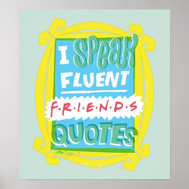Affiche Je parle couramment les citations FRIENDS™ - Peeph (Devant)
