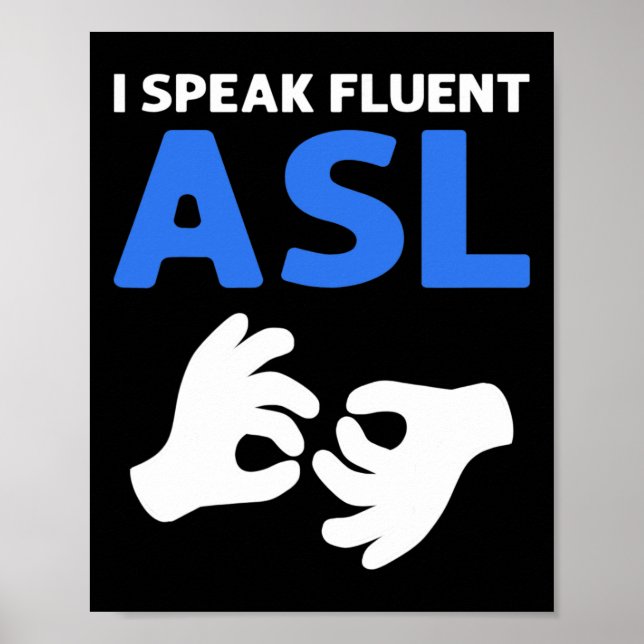 Affiche Je Parle Fluent ASL. Langue des signes main ASL Pr (Devant)