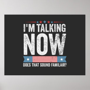 Affiche Je parle maintenant du débat du président Trump Ka