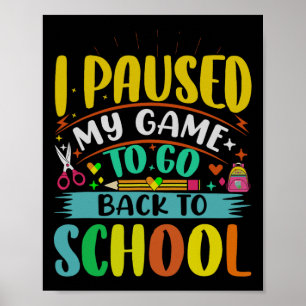 Affiche Je Pause Mon Jeu À Ck To School Student First Grad
