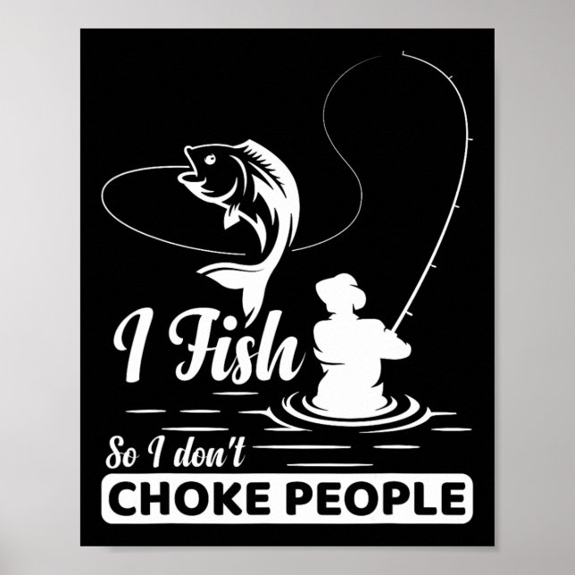 Affiche Je pêche - donc je ne - étrangle pas les gens dict (Devant)