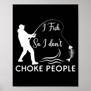 Affiche Je pêche pour ne pas étrangler les gens Drôle de p