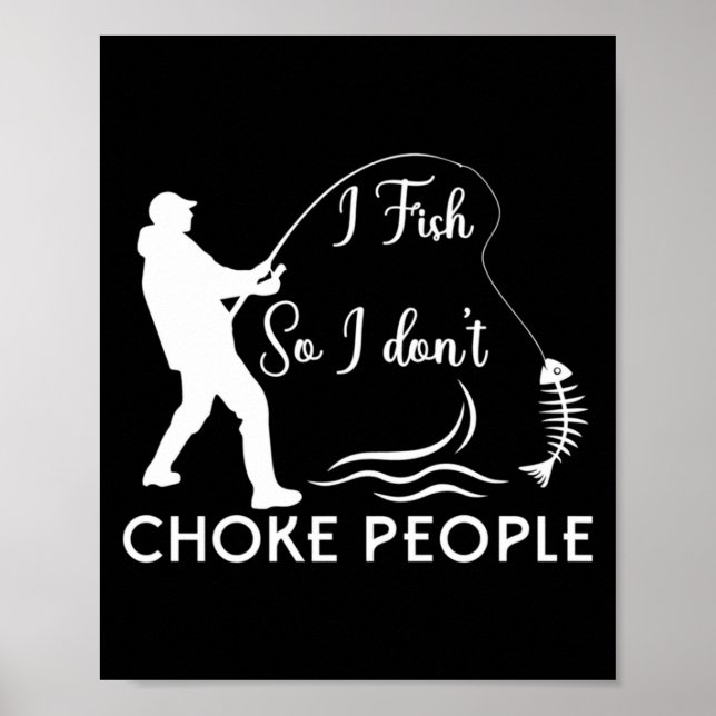 Affiche Je pêche pour ne pas étrangler les gens Drôle de p (Devant)