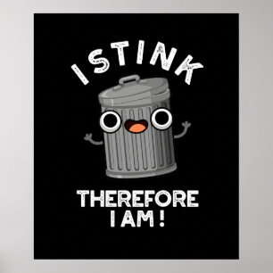 Affiche Je Pense Donc Je Suis Drôle Trash Pun Dark BG