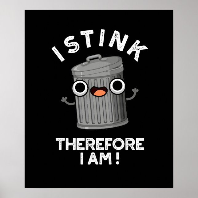 Affiche Je Pense Donc Je Suis Drôle Trash Pun Dark BG (Devant)