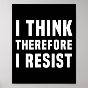 Affiche Je Pense Donc Que Je Résiste À La Politique Freeth