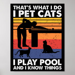 Affiche Je Pet Chats Je Joue Au Pool Et Je Connais Les Cho