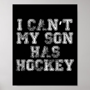 Affiche Je peux #39 ; mon fils a du hockey pour papa drôle