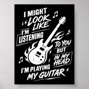 Affiche Je peux avoir l'air d'écouter Guitare