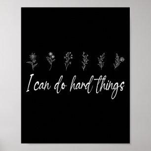 Affiche Je Peux Faire Des Choses Dures Floral Motivational