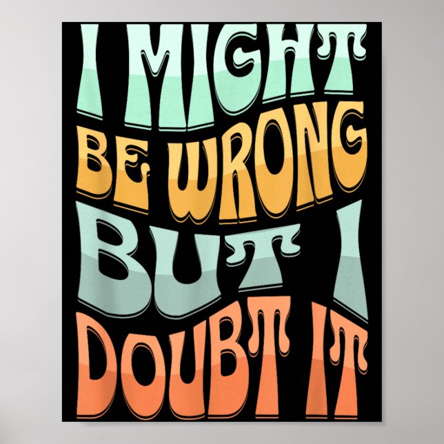 Affiche Je peux me tromper mais j'en doute Citation drôle  (Devant)