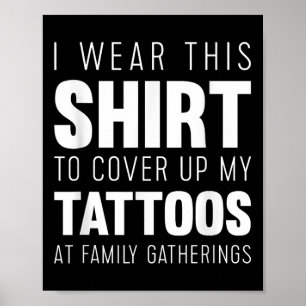 Affiche Je Porte Cette Chemise Pour Couvrir Mes Tatouages