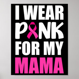 Affiche Je Porte Le Rose Pour Ma Mama Pink Ribbon Cancer D