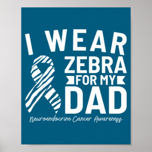 Affiche Je porte zèbre pour mon père cancer neuroendocrini