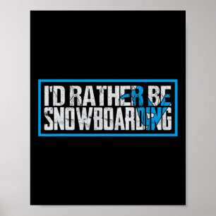 Affiche Je Préférais Snowboard Extreme Sport D'Hiver