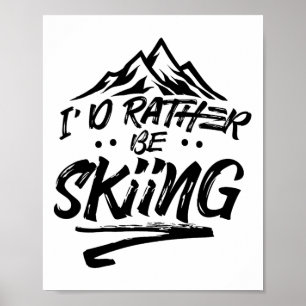 Affiche Je préfère Skier Ski Ski Ski Ski Sports d'hiver