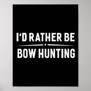 Affiche Je Préférerais Chasse Aux Bow