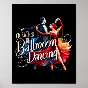 Affiche Je Préférerais Être Danseur Danse De Salle De Bal