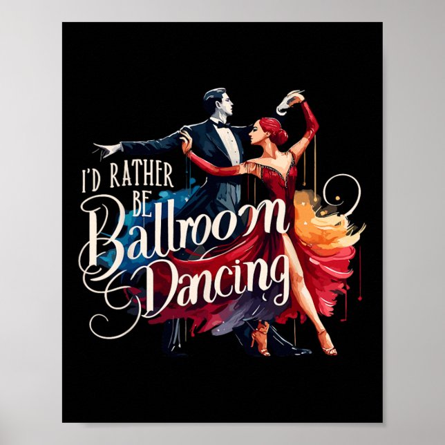 Affiche Je Préférerais Être Danseur Danse De Salle De Bal (Devant)