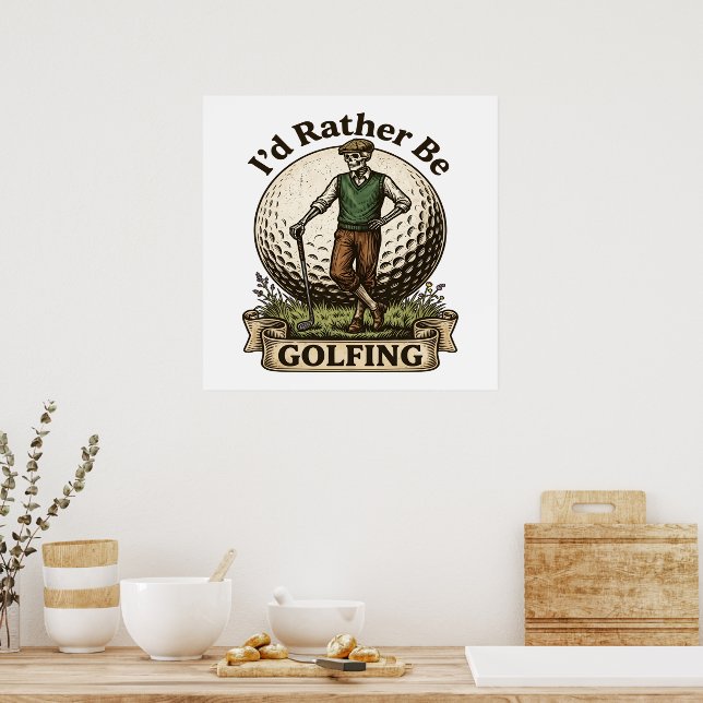 Affiche Je préférerais être en train de jouer au golf  (Cuisine)