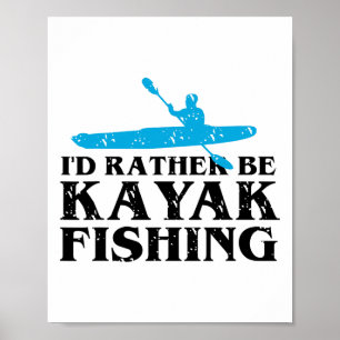 Affiche Je préférerais être en train de pêcher en kayak Cu