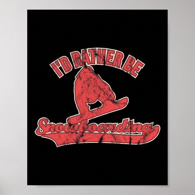 Affiche Je Préférerais Être Snowboard Funny Snowboard (Devant)