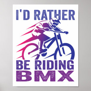 Affiche Je préfèrerais faire du BMX Mountain Biking Mtb