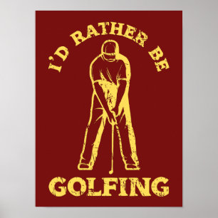 Affiche Je Préférerais Faire Du Golf Amoureux Du Golf