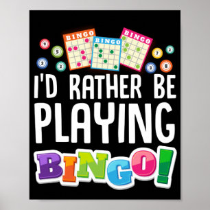 Affiche Je Préférerais Jouer Bingo Drôle Lucky Jeu