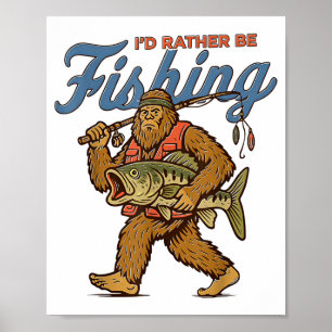 Affiche Je préfèrerais pêcher Bigfoot