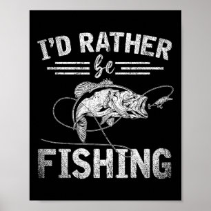 Affiche Je préférerais pêcher Cadeau drôle de pêcheur Hob