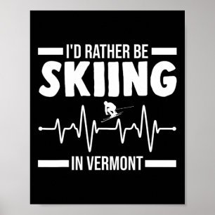 Affiche Je préférerais skier dans le Vermont en skiant