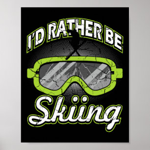 Affiche Je préférerais skier lunettes de soleil après-ski