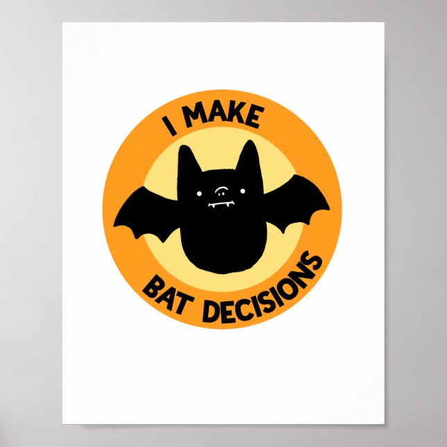 Affiche Je prends des décisions de chauve-souris drôle Pos (Devant)