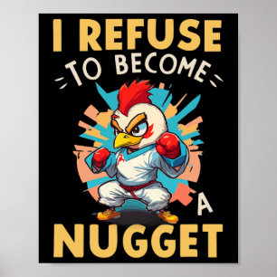 Affiche Je refuse de devenir un poulet nugget humour