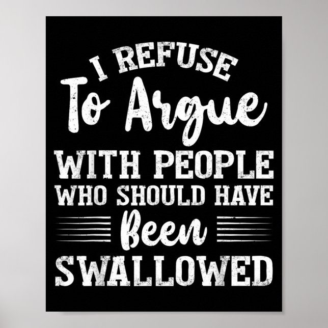 Affiche Je refuse de discuter avec les gens qui auraient d (Devant)