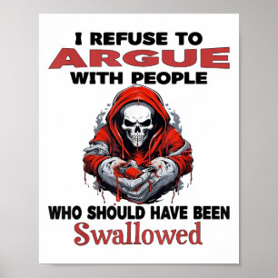 Affiche Je Refuse De Parler Avec Des Gens Qui Auraient Dû 