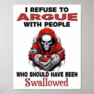 Affiche Je Refuse De Parler Avec Des Gens Qui Auraient Dû 