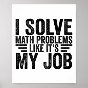 Affiche Je résous des problèmes de mathématiques comme si