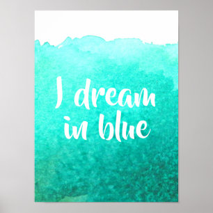 Affiche Je rêve dans l'aquarelle bleue de citation