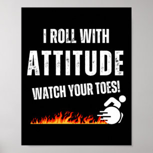 Affiche Je Roule Avec Attitude - Regardez Vos Orteils !
