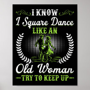 Affiche Je Sais Que Je Danse Carré Comme Une Vieille Femme