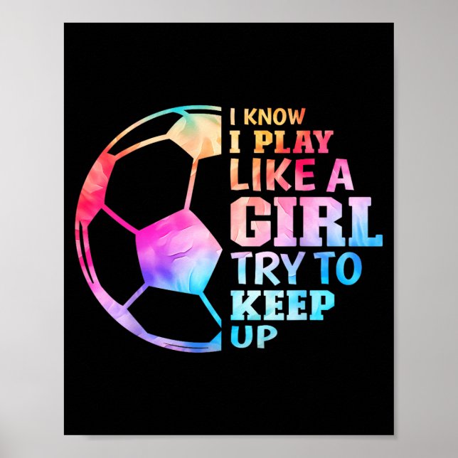 Affiche Je sais que je joue comme une fille, essayez de su (Devant)