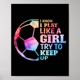 Affiche Je sais que je joue comme une fille, essayez de su