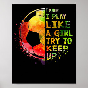 Affiche Je sais que je joue comme une fille Football color
