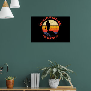 Affiche Je sais que je joue comme une petite corniche rétr