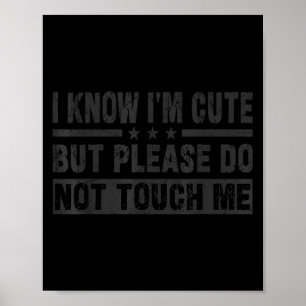 Affiche Je sais que je suis mignon mais ne me touchez pas