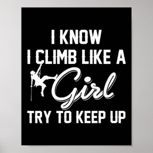 Affiche Je sais que j'escalade comme une fille essayez de