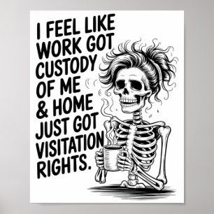 Affiche Je sens que le travail a obtenu ma garde & Acc