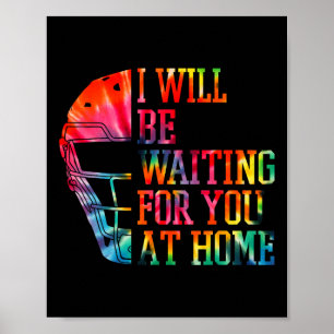 Affiche Je serai à la maison à vous attendre Vendre tout p